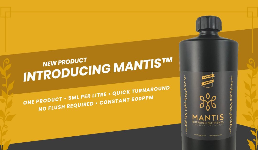 MANTIS™ – From Seed to Harvest, the ONLY Nutrient Product you Need!